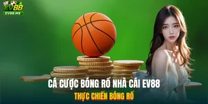 Cá Cược Bóng Rổ Nhà Cái EV88
