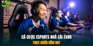 Cá Cược Esports Nhà Cái EV88