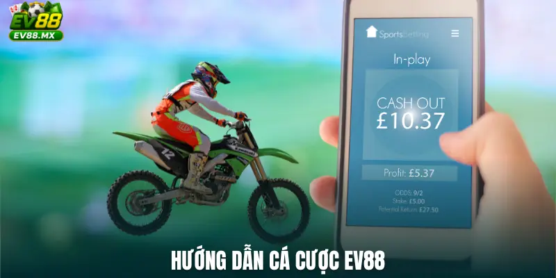 Hướng dẫn cá cược EV88