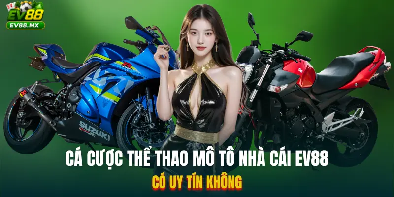 Cá Cược Thể Thao Mô Tô Nhà Cái EV88