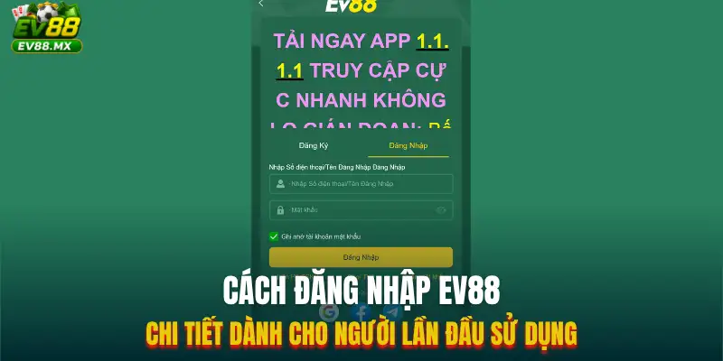 Cách đăng nhập EV88 chi tiết dành cho người lần đầu sử dụng