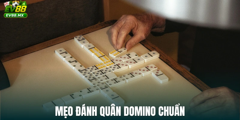 Mẹo đánh quân domino chuẩn