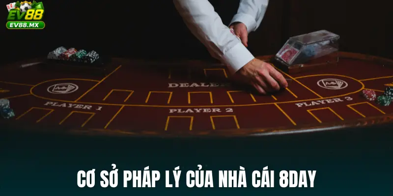Cơ sở pháp lý của Nhà Cái 8Day