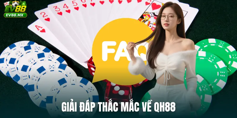 Giải đáp thắc mắc về QH88