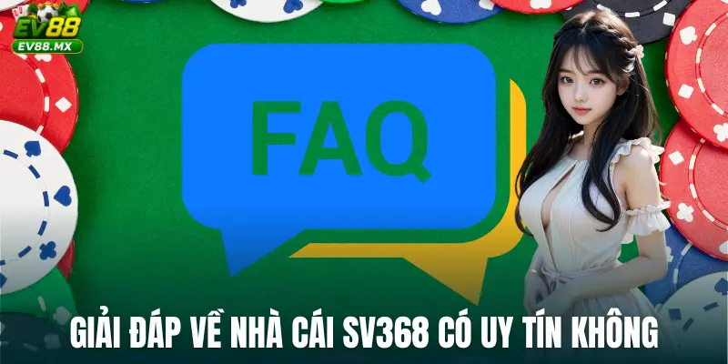 Giải đáp về Nhà Cái SV368 Có Uy Tín Không