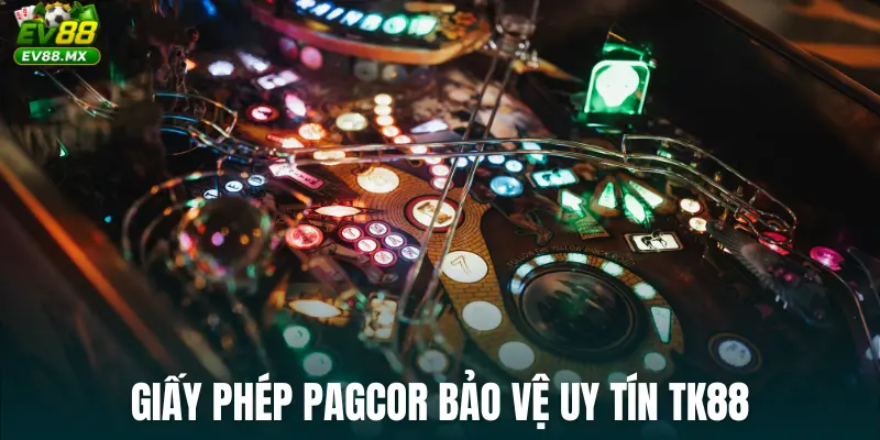 Giấy phép PAGCOR bảo vệ uy tín TK88