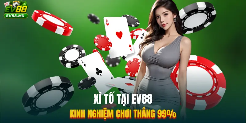 Xì Tố Tại EV88